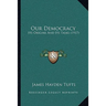 Our Democracy: Its Origins And Its Tasks (1917)