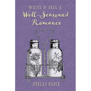 Write & Sell a Well-Seasoned Romance: Launch Your Author Journey in Late-Life Romance