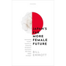 Japan's Far More Female Future: Increasing Gender Equality and Reducing Workplace Insecurity Will Make Japan Stronger