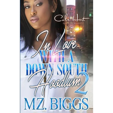 In Love With A Down South Hoodlum 2: An Urban Romance: Finale