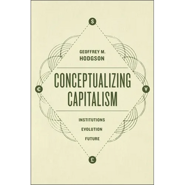 Conceptualizing Capitalism: Institutions, Evolution, Future