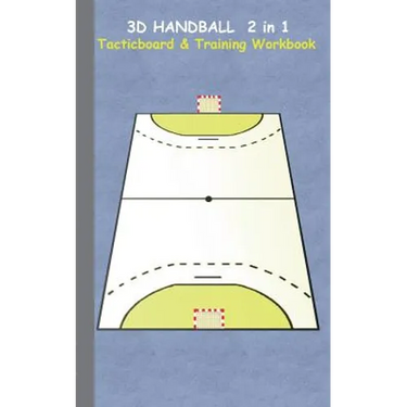 3D Handball 2 in 1 Tacticboard and Training Book: Tactics/strategies/drills for trainer/coaches, notebook, training, exercise, exercises, drills, prac