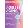 Ageless Aging: A Woman's Guide to Increasing Healthspan, Brainspan, and Lifespan