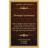 Theologia Germanica: Which Setteth Forth Many Fair Lineaments of Divine Truth and Saith Very Lofty and Lovely Things Touching a Perfect Lif