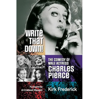 Write That Down! the Comedy of Male Actress Charles Pierce