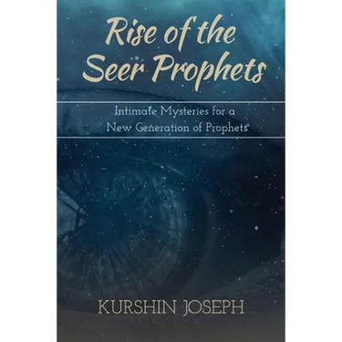Rise of the Seer Prophets: Intimate Mysteries for a New Generation of Prophets