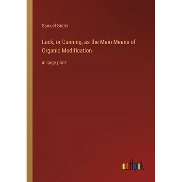 Luck, or Cunning, as the Main Means of Organic Modification: in large print