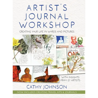 Artist's Journal Workshop: Creating Your Life in Words and Pictures