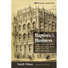 Baptists and Business: Central Canadian Baptists and the Secularization of the Businessman at Toronto's Jarvis Street Baptist Church, 1848-1921