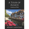 A Tour of Alsace: A Journey of Wine