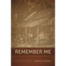 Remember Me: Slave Life in Coastal Georgia, REV. Ed.