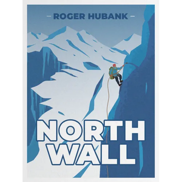 North Wall: Climbing the Alps' most demanding mountain