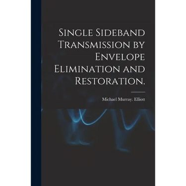 Single Sideband Transmission by Envelope Elimination and Restoration.