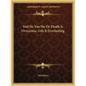 Yod He Vau He Or Death Is Overcome, Life Is Everlasting