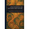 A PRAYER BOOK for SOLDIERS AND SAILORS
