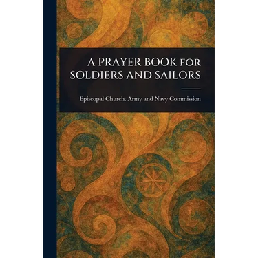 A PRAYER BOOK for SOLDIERS AND SAILORS