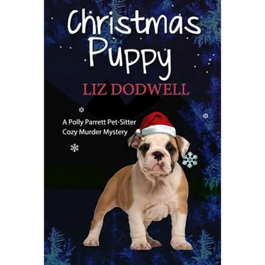 The Christmas Puppy: A Polly Parrett Pet-Sitter Cozy Murder Mystery: Book 5