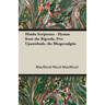 Hindu Scriptures - Hymns from the Rigveda, Five Upanishads, the Bhagavadgita