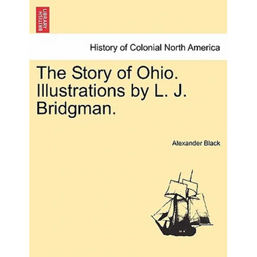 The Story of Ohio. Illustrations by L. J. Bridgman.