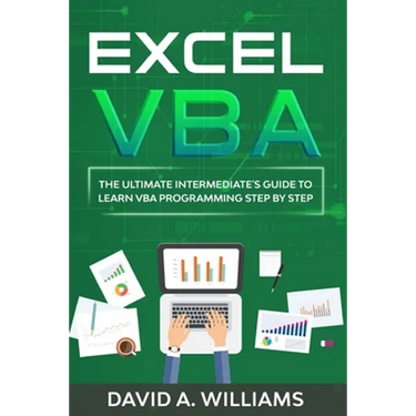 Excel VBA: The Ultimate Intermediate's Guide to Learn VBA Programming Step by Step