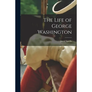 The Life of George Washington