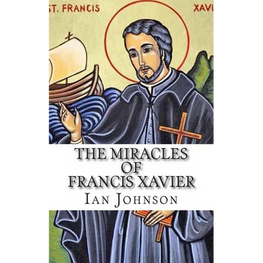 The Miracles of Francis Xavier