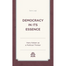 Democracy in Its Essence: Hans Kelsen as a Political Thinker