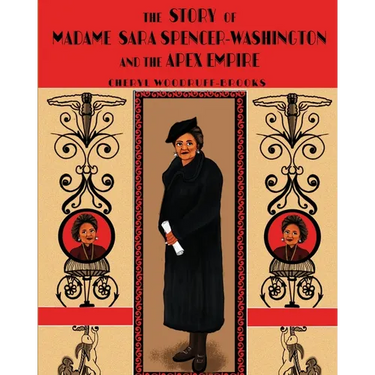 The Story of Madame Sara Spencer-Washington and the Apex Empire