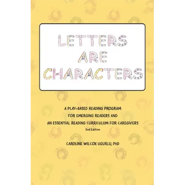 Letters are Characters: A Play-Based, Reading Program for Emerging Readers and an Essential Reading Curriculum for Caregivers