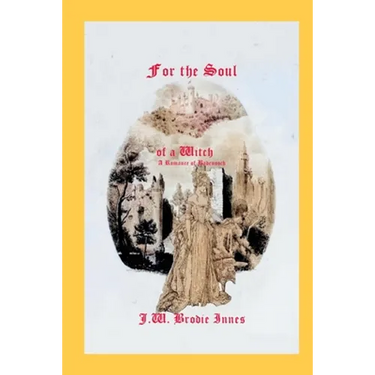 For the Soul of a Witch: A Romance of Badenoch