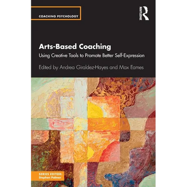 Arts-Based Coaching: Using Creative Tools to Promote Better Self-Expression