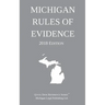 Michigan Rules of Evidence; 2018 Edition