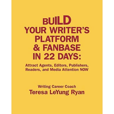 Build Your Writer's Platform & Fanbase In 22 Days: Attract Agents, Editors, Publishers, Readers, and Media Attention NOW
