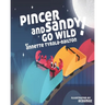Pincer and Sandy Go Wild!: Paperback Picture Book 2022