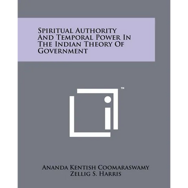 Spiritual Authority And Temporal Power In The Indian Theory Of Government
