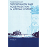 The Dynamics of Confucianism and Modernization in Korean History