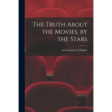 The Truth About the Movies, by the Stars