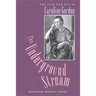 The Underground Stream: The Life and Art of Caroline Gordon