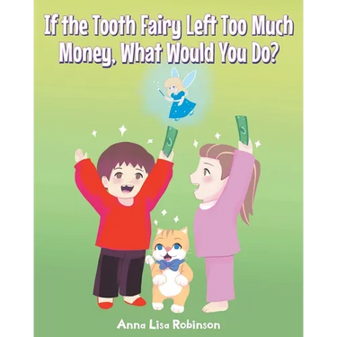 If the Tooth Fairy Left Too Much Money, What Would You Do?