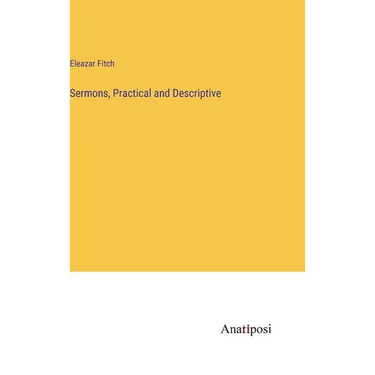 Sermons, Practical and Descriptive