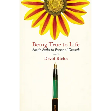 Being True to Life: Poetic Paths to Personal Growth