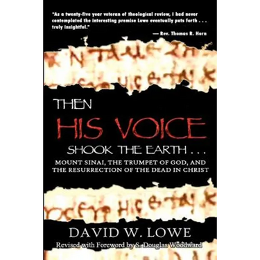 Then His Voice Shook the Earth: Mount Sinai, the Trumpet of God, and the Resurrection of the Dead in Christ