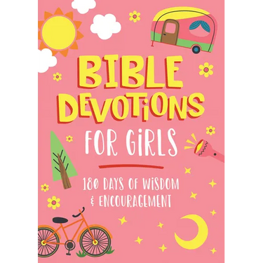 Bible Devotions for Girls: 180 Days of Wisdom and Encouragement