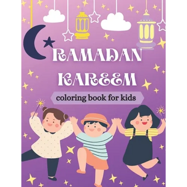 Ramadan kareem coloring book for kids: Islamic Coloring Book, Ramadan Islamic Coloring Book For Children and Adults, Perfect Present For Toddlers To C
