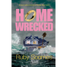 Homewrecked: A novel of obsession, desire and the lies that wreck a home
