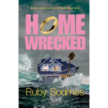 Homewrecked: A novel of obsession, desire and the lies that wreck a home