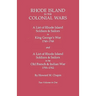 Rhode Island in the Colonial Wars. a Lst of Rhode Island Soldiers & Sailors in King George's War 1740-1748, and a List of Rhode Island Soldiers & Sail