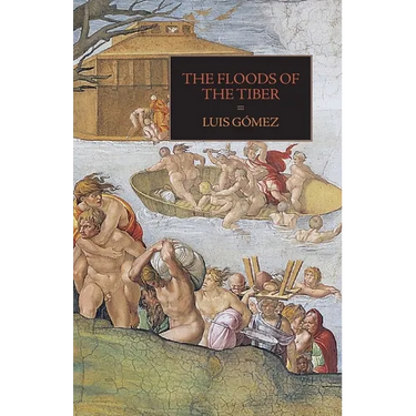 The Floods of the Tiber: With Additional Documents on the Tiber Flood of 1530