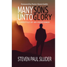 Many Sons Unto Glory: Lifestyle of an Overcomer