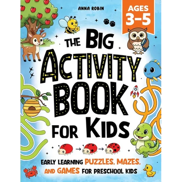 The Big Activity Book For Kids Ages 3-5: Early Learning Puzzles, Mazes, and Games for Preschool Kids
